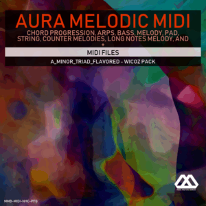 Aura - 4 Chords - 3 Notes-Chord - 16 Bars - A_Minor_Triad_Flavored - Wicoz Pack