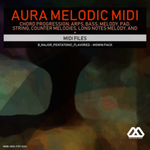 Aura - 4 Chords - 3 Notes-Chord - 16 Bars - B_Major_Pentatonic_Flavored - Mowin Pack