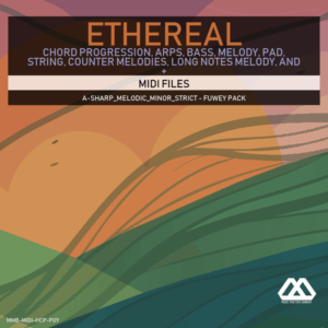 Ethereal - A-sharp_Melodic_Minor_Strict - Fuwey Pack