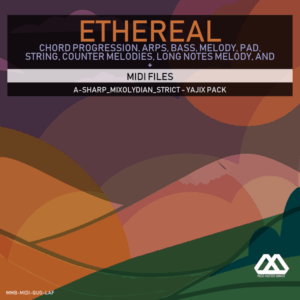 Ethereal - A-sharp_Mixolydian_Strict - Yajix Pack