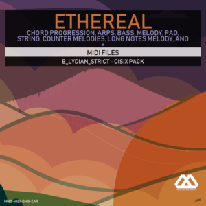Ethereal - B_Lydian_Strict - Cisix Pack
