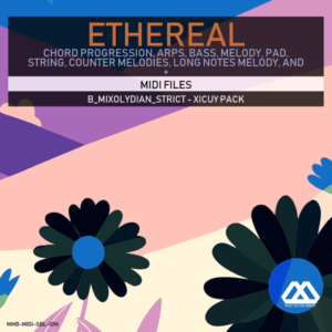 Ethereal - B_Mixolydian_Strict - Xicuy Pack