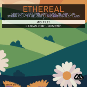 Ethereal - E_Lydian_Strict - Dihaz Pack