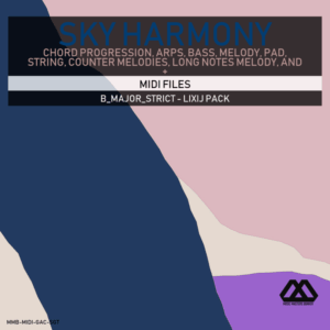 Sky Harmony - 4 Chords - 5 Notes-Chords - 16 Bars - Strict - B_Major_Strict - Lixij Pack