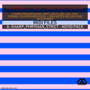 Horizons - A-sharp_Phrygian_Strict - Noyid Pack